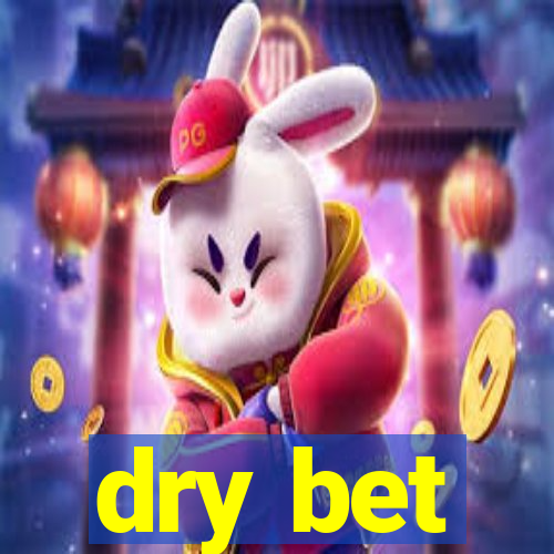 dry bet